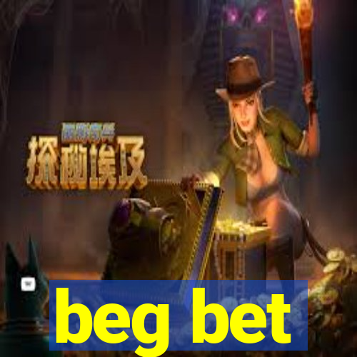 beg bet